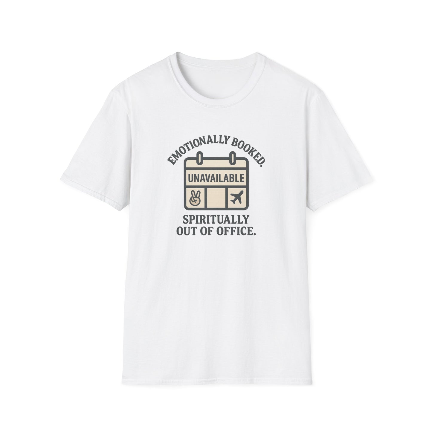 "Emotionally Booked Spiritually Unavailable" Playful T-Shirt
