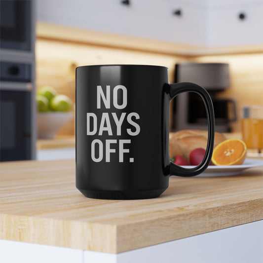 Motivational Coffee Mug - No Days Off, Gym Gift, Office Decor, Fitness Enthusiast, Daily Motivation