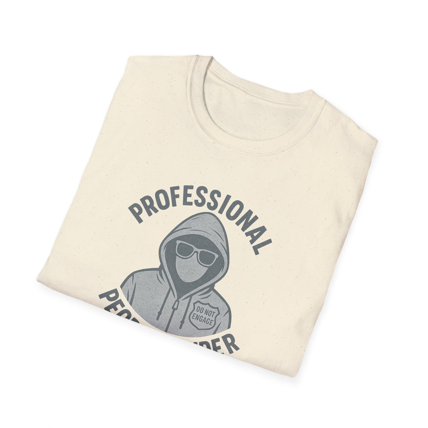 "Professional People Avoider" Snarky Casual T-Shirt