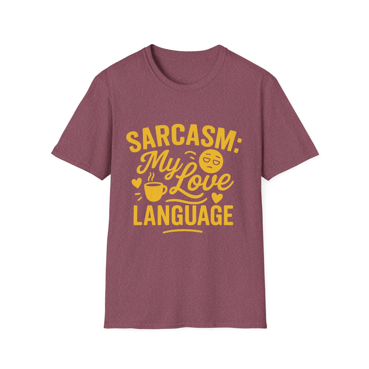 "Sarcasm: My Love Language" Humorous Casual Tee-Shirt