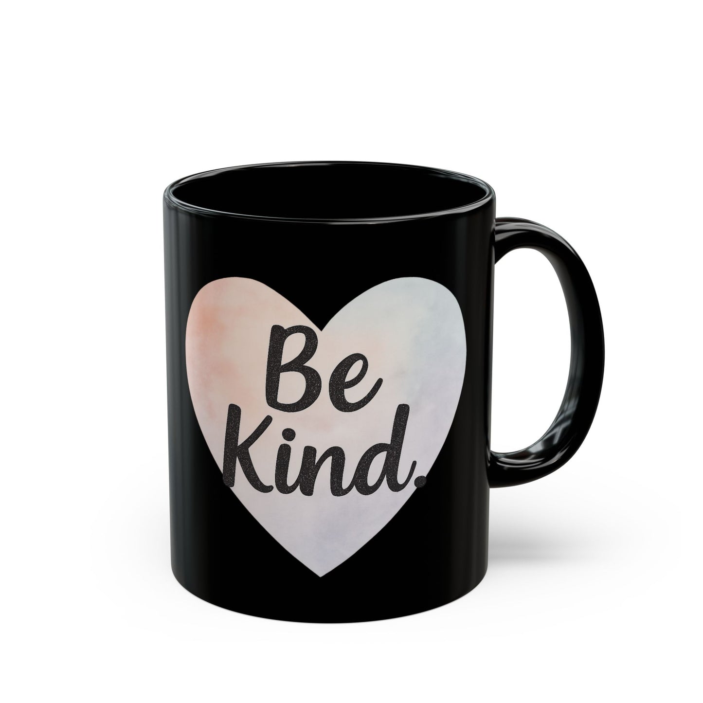 Black Mug with Positive Message | Be Kind Mug | Inspirational Coffee Cup | Gift for Friends | Motivational Tea Mug | 11oz or 15oz