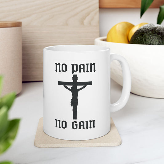 No Pain, No Gain Christian Coffee Mug - His Pain Freed Us