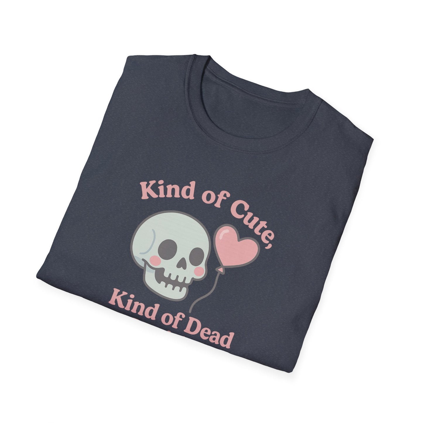 "Kinda Cute, Kinda Dead Inside" - Skull and Heart Quote T-Shirt for Her