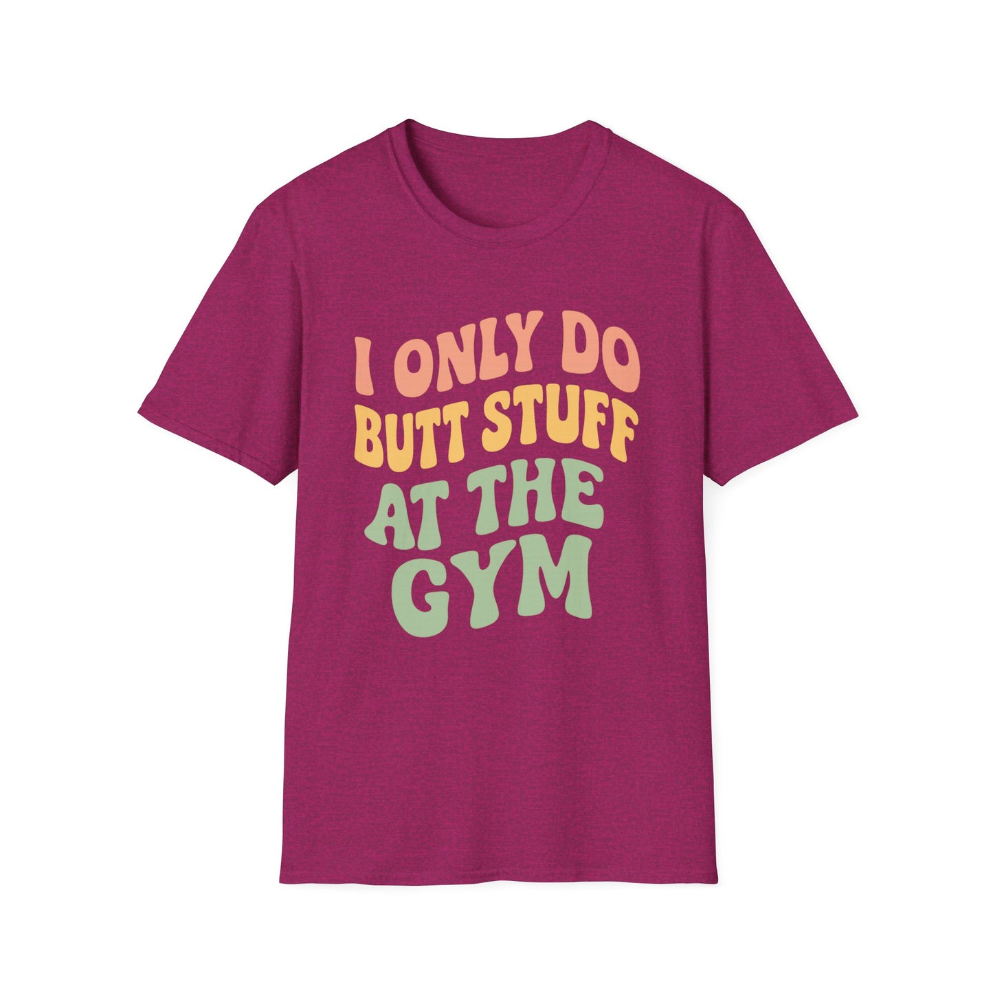 Grit Forge Athletics - "I Only Do Butt Stuff at the Gym" Humorous Women's T-Shirt for Gym Lovers