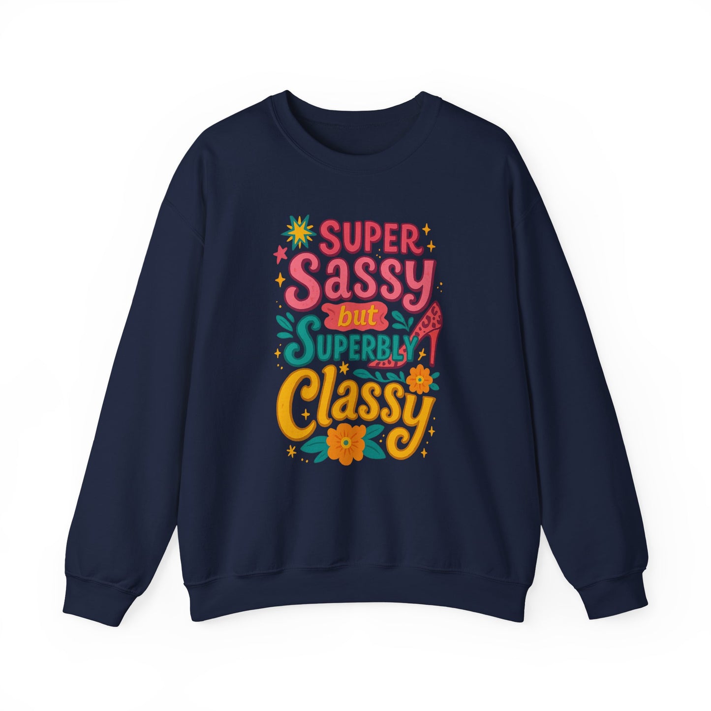 "Super Sassy, but Superbly Classy" Cozy Crewneck Sweatshirt