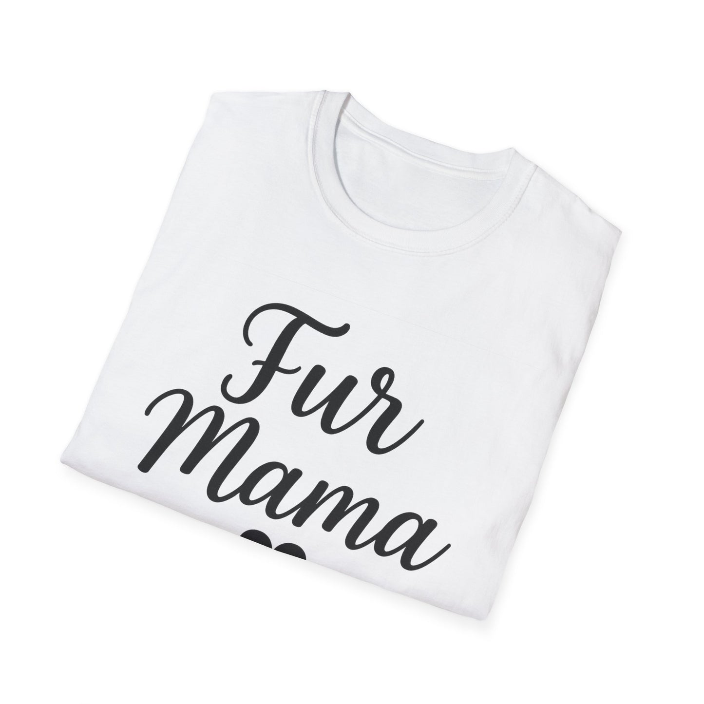 Fur Mama Softstyle Pet Lovers' Casual Tee-Shirt