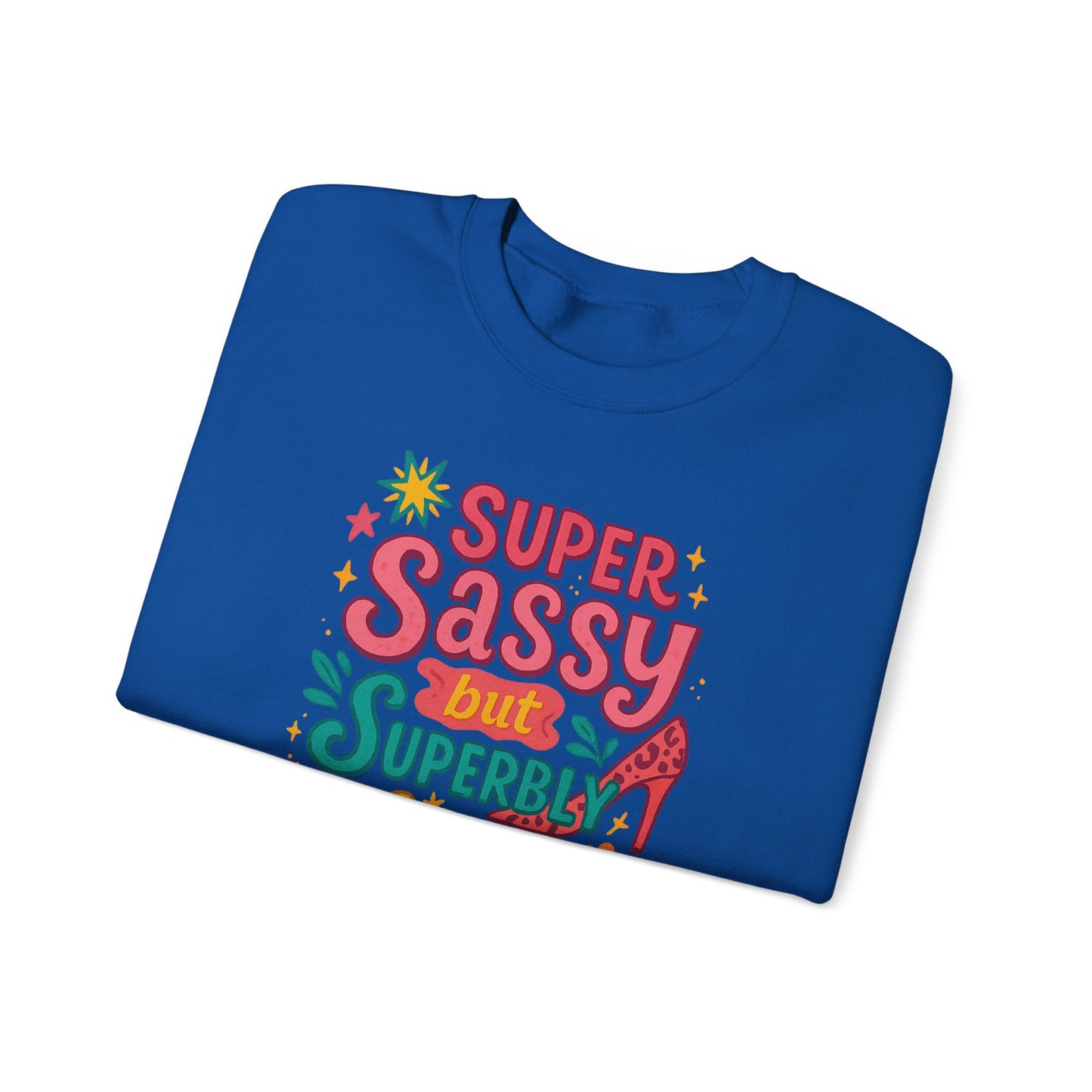 "Super Sassy, but Superbly Classy" Cozy Crewneck Sweatshirt