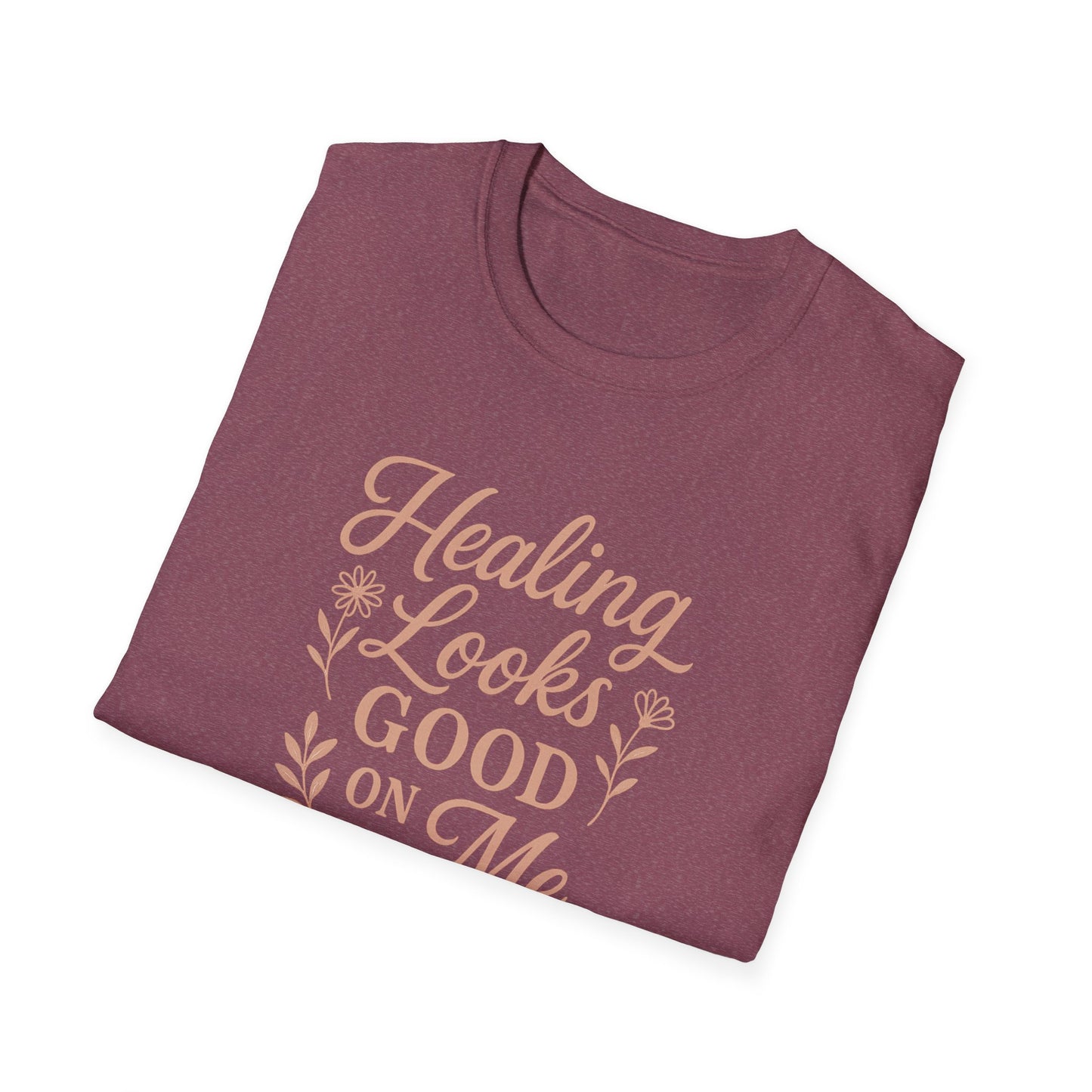 "Healing Looks Good on Me" Softstyle Positivity Tee-Shirt