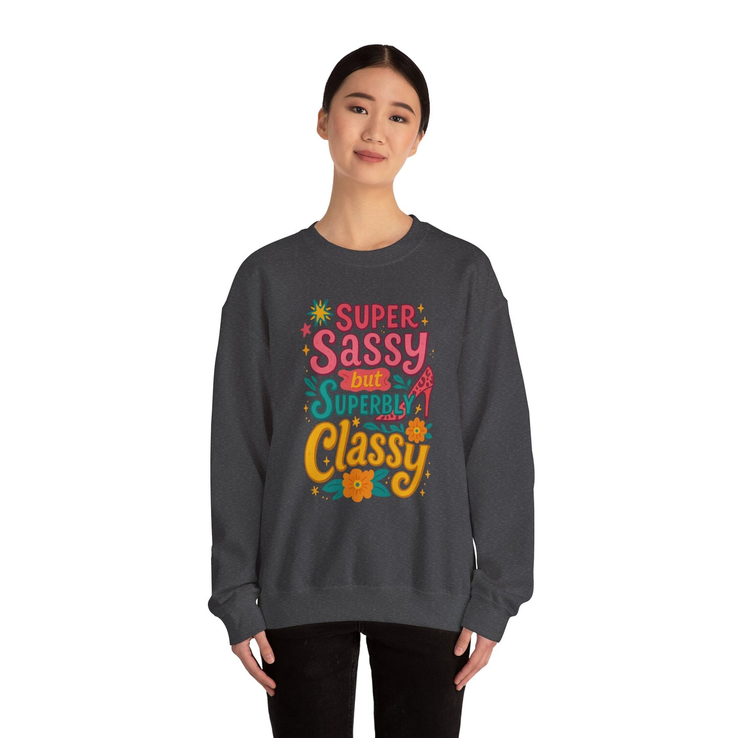 "Super Sassy, but Superbly Classy" Cozy Crewneck Sweatshirt