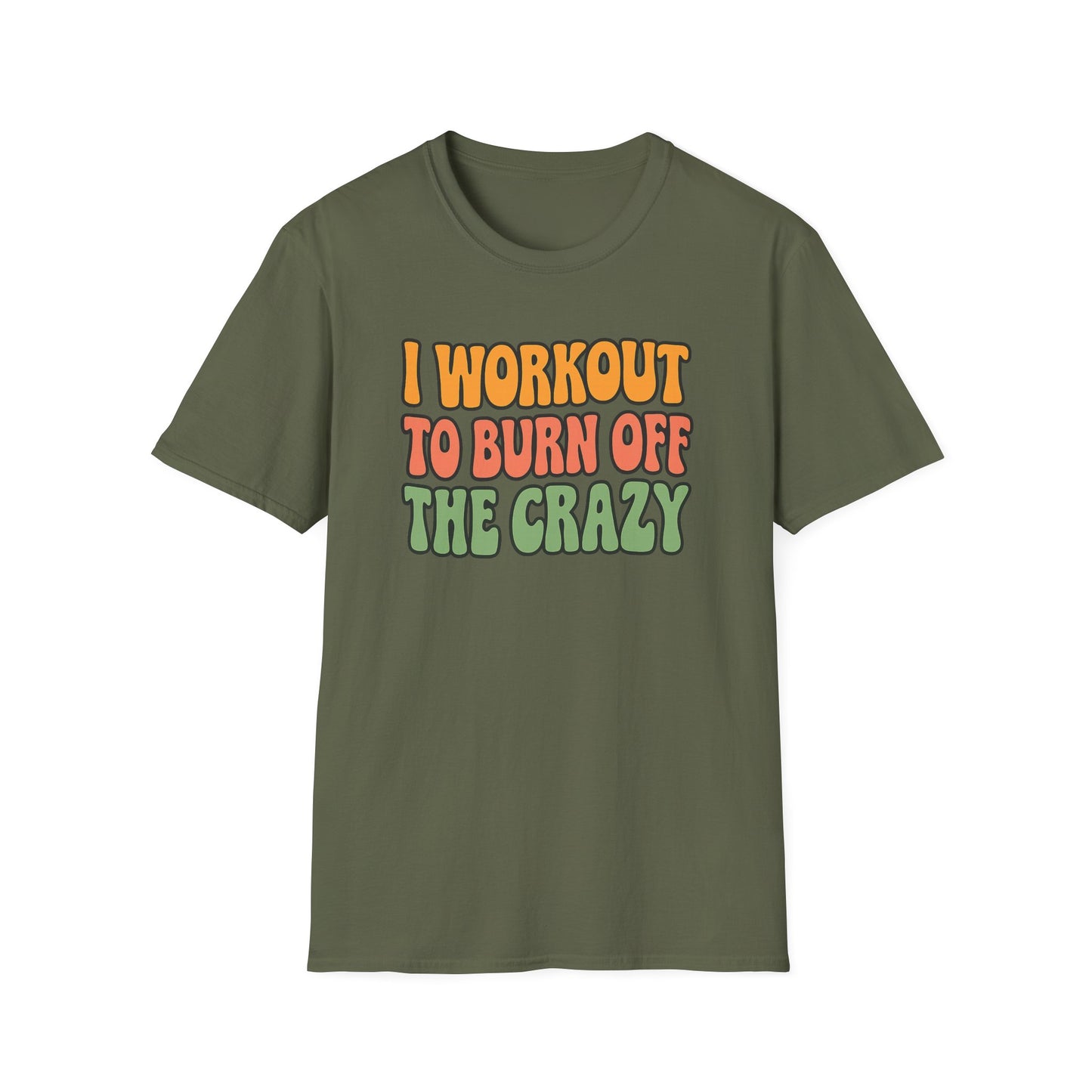 Grit Forge Athletics - "I Workout to Burn Off the Crazy" Workout T-Shirt for Gym Lovers