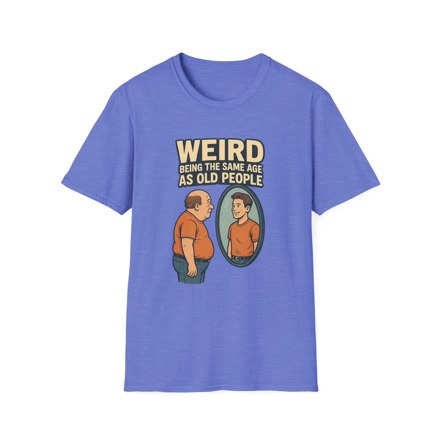 "Weird Being the Same Age as Old People", Funny Aging Humor Men's' Tee-Shirt