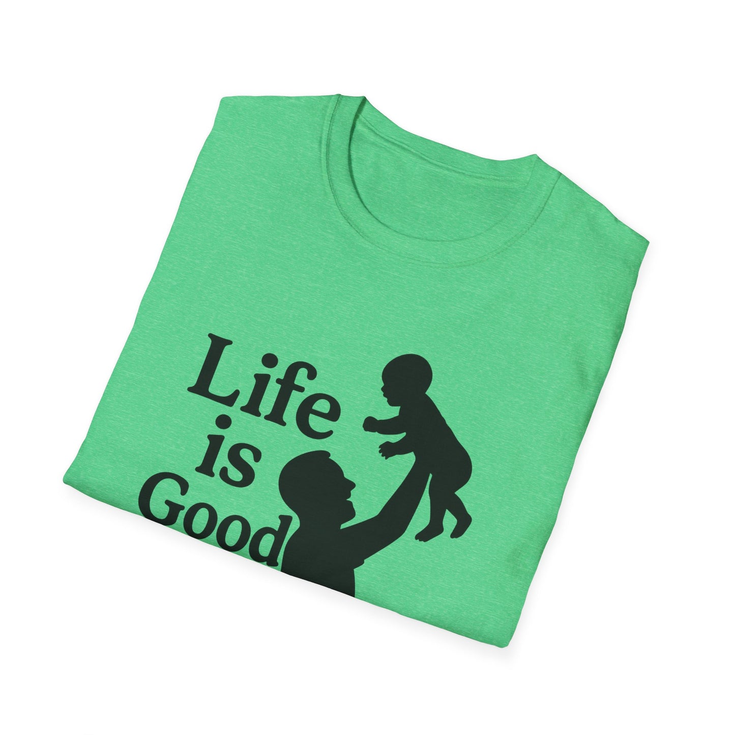 "Life is Good" Men's Softstyle Baby-Rearing Casual Tee-Shirt
