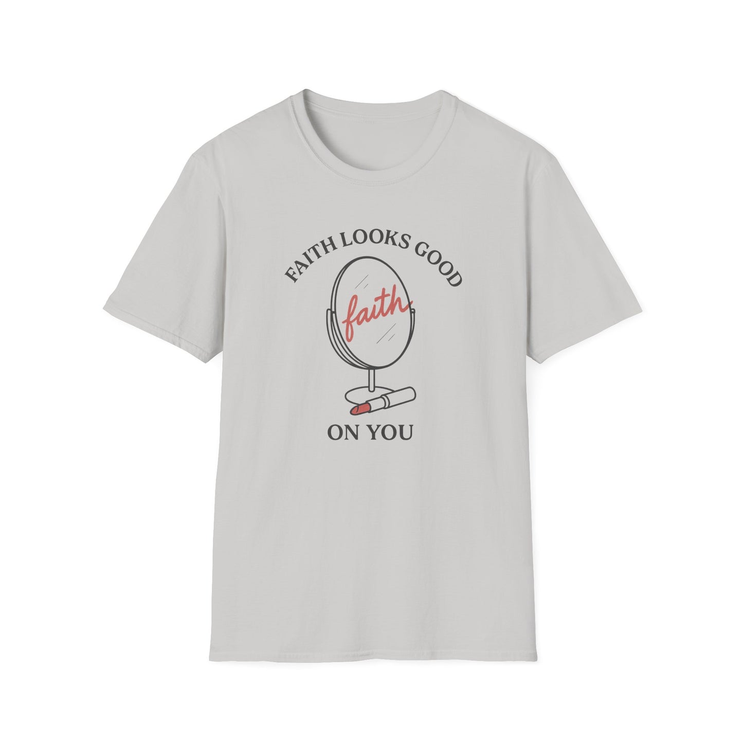 "Faith Looks Good on You" Inspirational Tee-Shirt