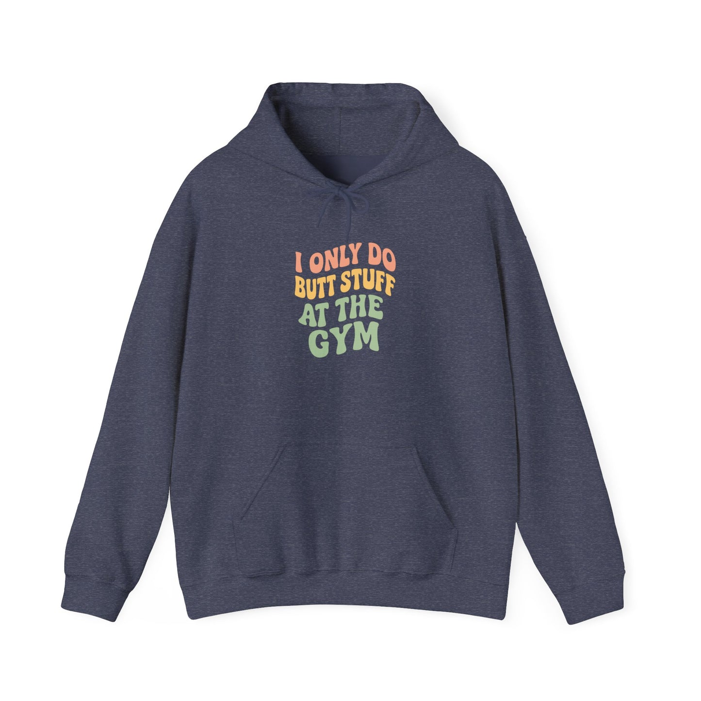 Grit Forge Athletics - "I Only Do Butt Stuff at the Gym" Motivational Hoodie for Gym Lovers