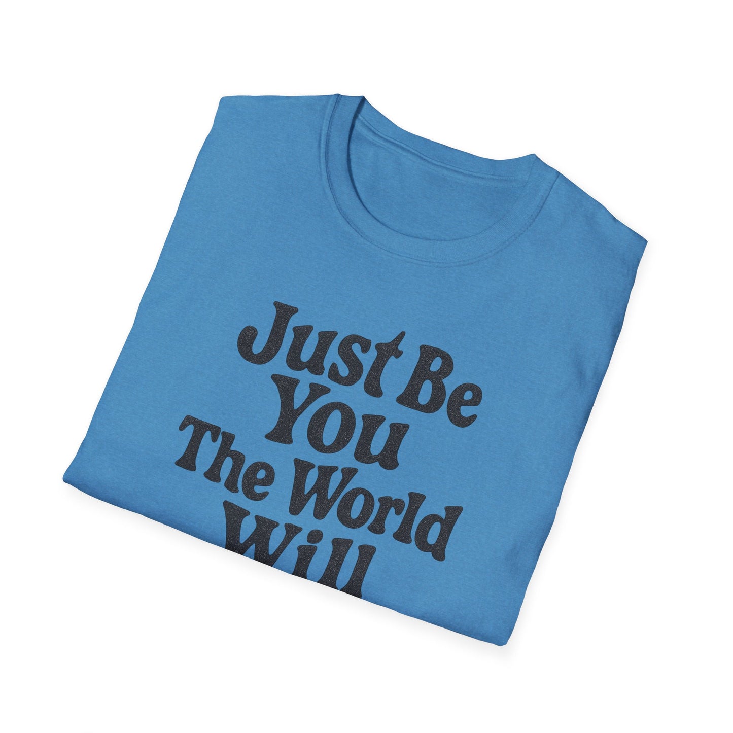 "Just Be You" Casual Softstyle T-Shirt for Him or Her