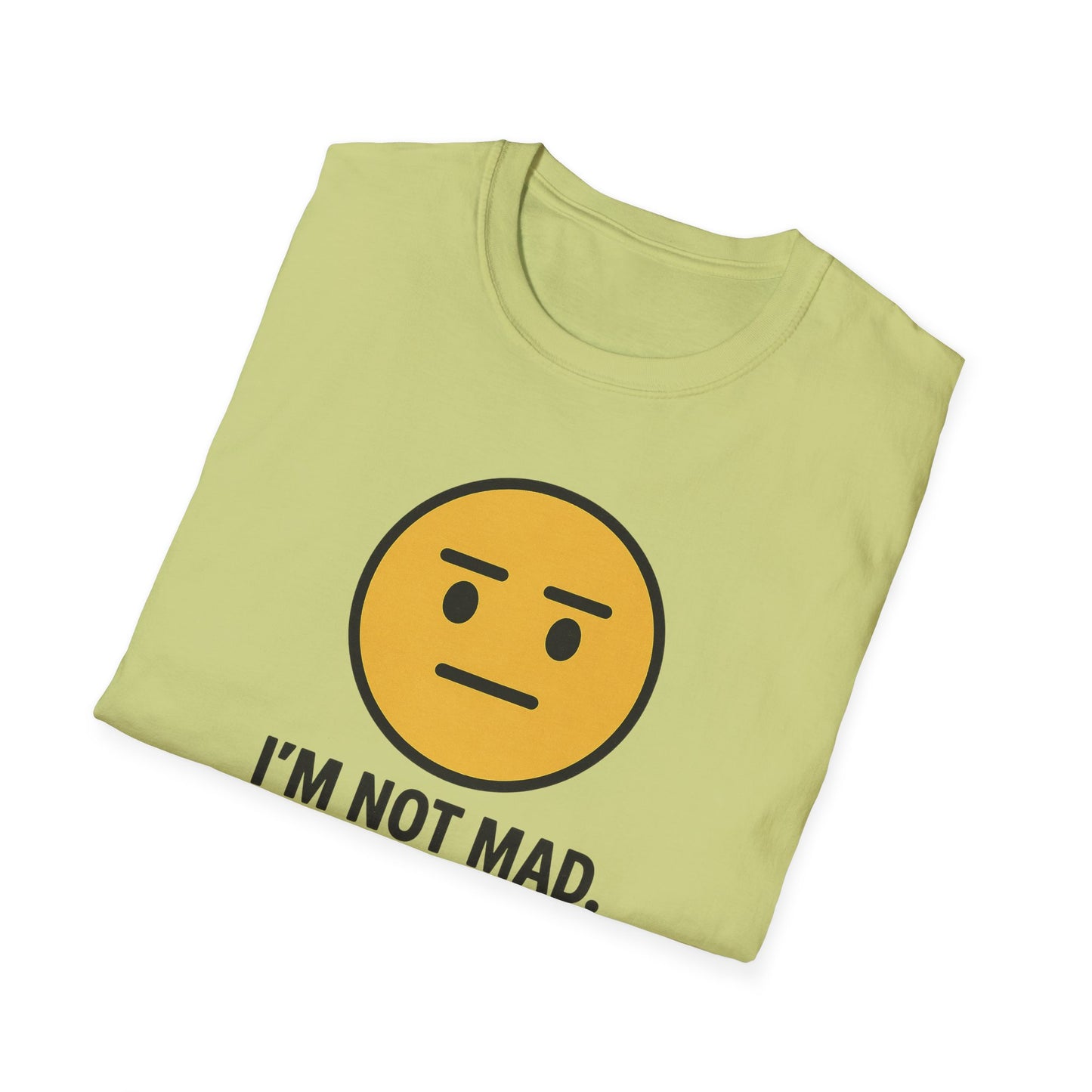"I’m Not Mad, This is Just My Face" Humorous Tee Shirt