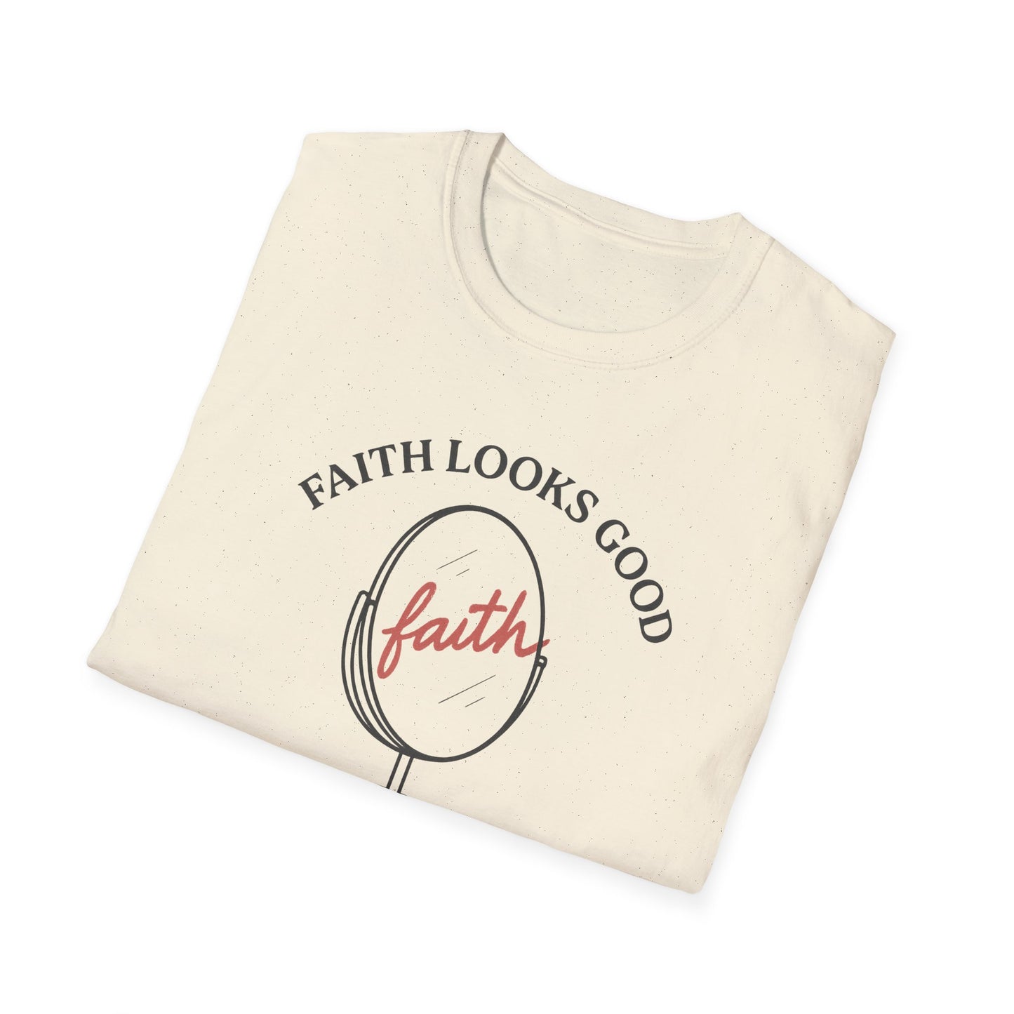 "Faith Looks Good on You" Inspirational Tee-Shirt