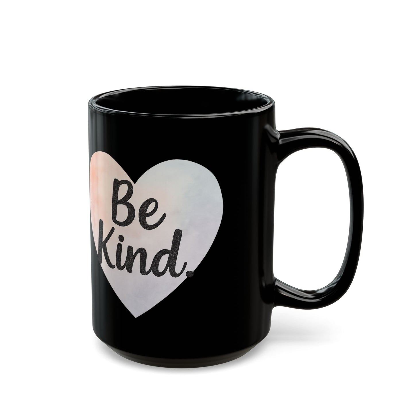 Black Mug with Positive Message | Be Kind Mug | Inspirational Coffee Cup | Gift for Friends | Motivational Tea Mug | 11oz or 15oz