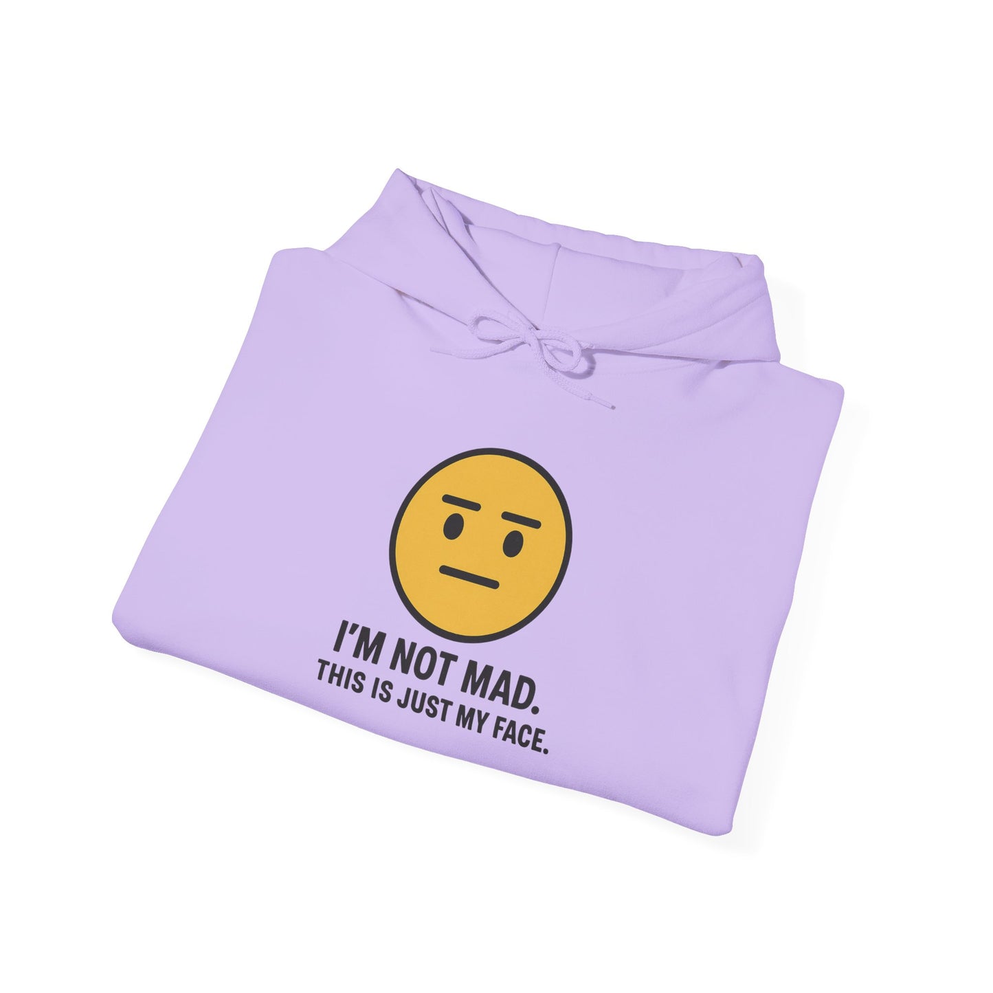 "I'm Not Mad, That's Just My Face" Humorous Hooded Sweatshirt
