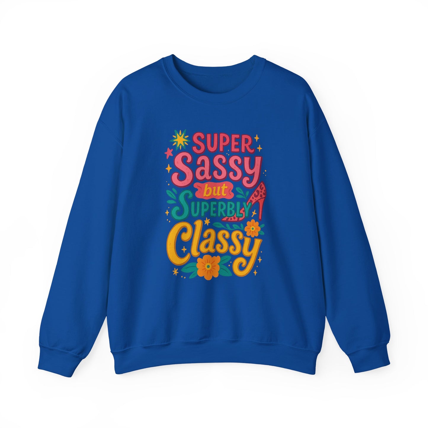 "Super Sassy, but Superbly Classy" Cozy Crewneck Sweatshirt