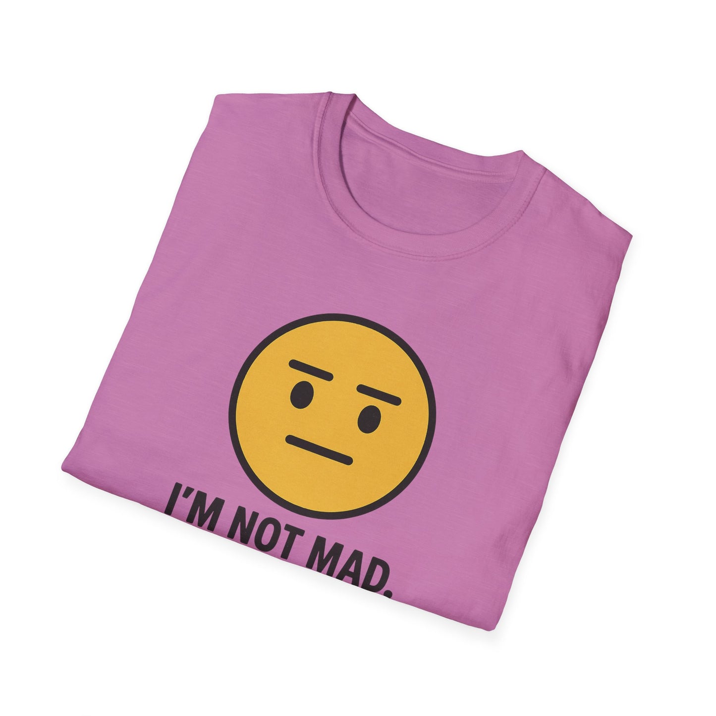 "I’m Not Mad, This is Just My Face" Humorous Tee Shirt