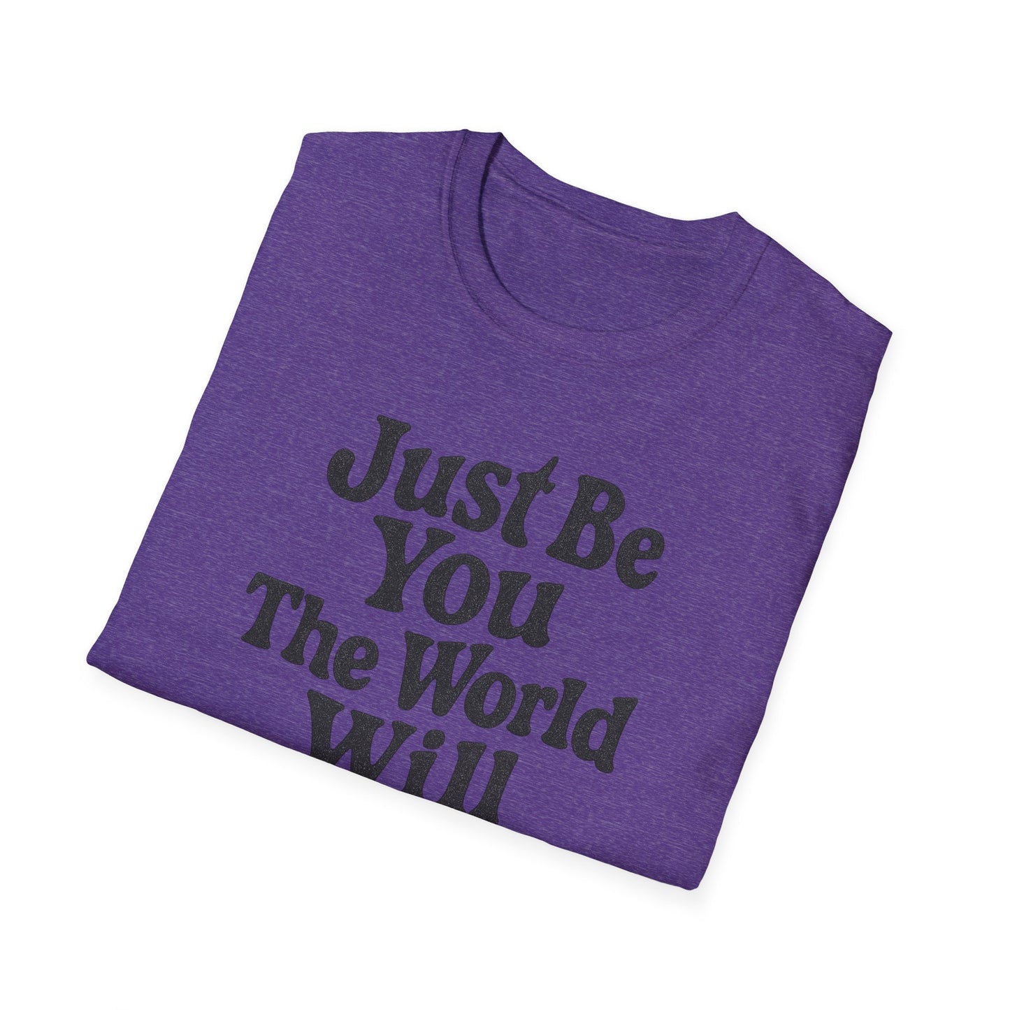 "Just Be You" Casual Softstyle T-Shirt for Him or Her