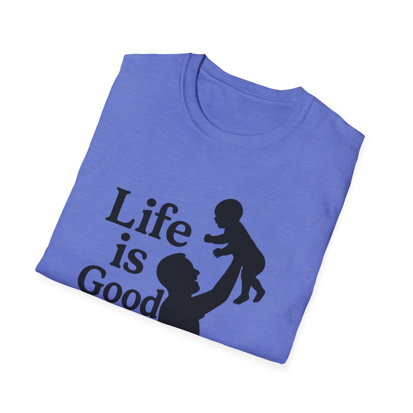 "Life is Good" Men's Softstyle Baby-Rearing Casual Tee-Shirt