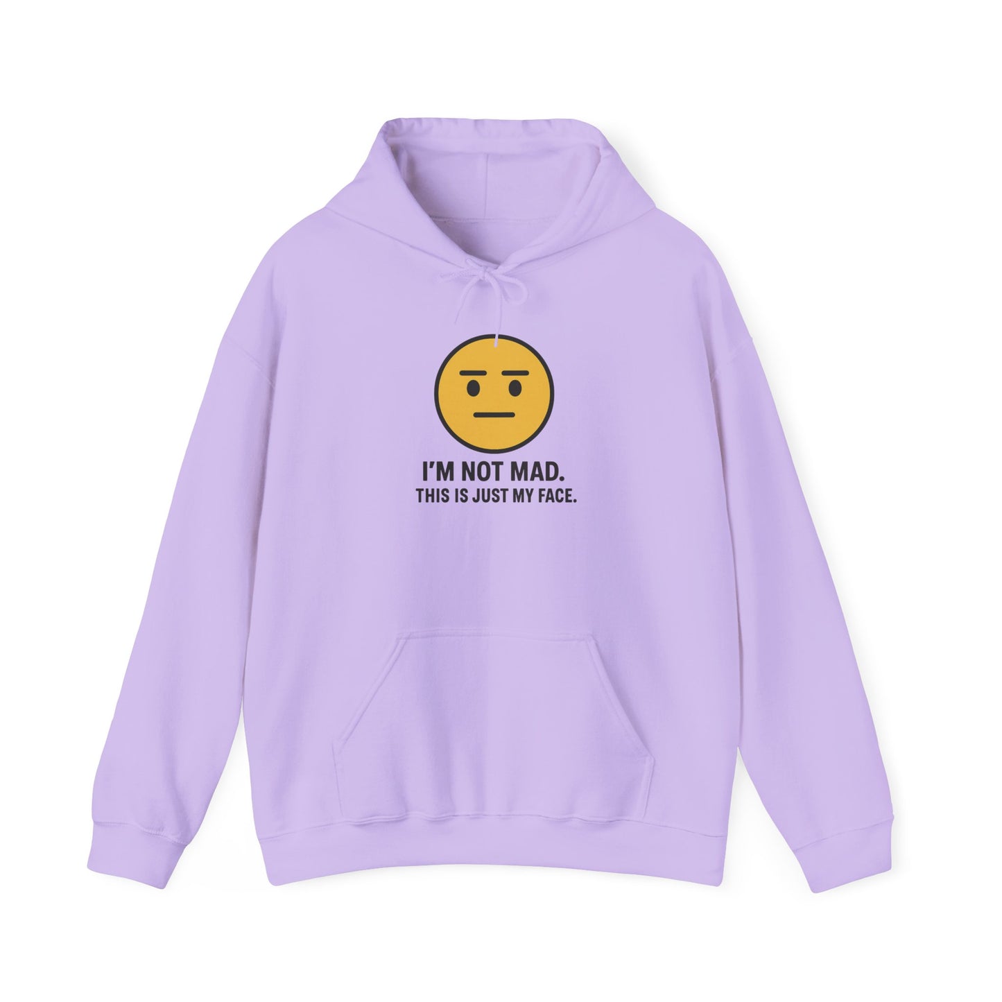 "I'm Not Mad, That's Just My Face" Humorous Hooded Sweatshirt