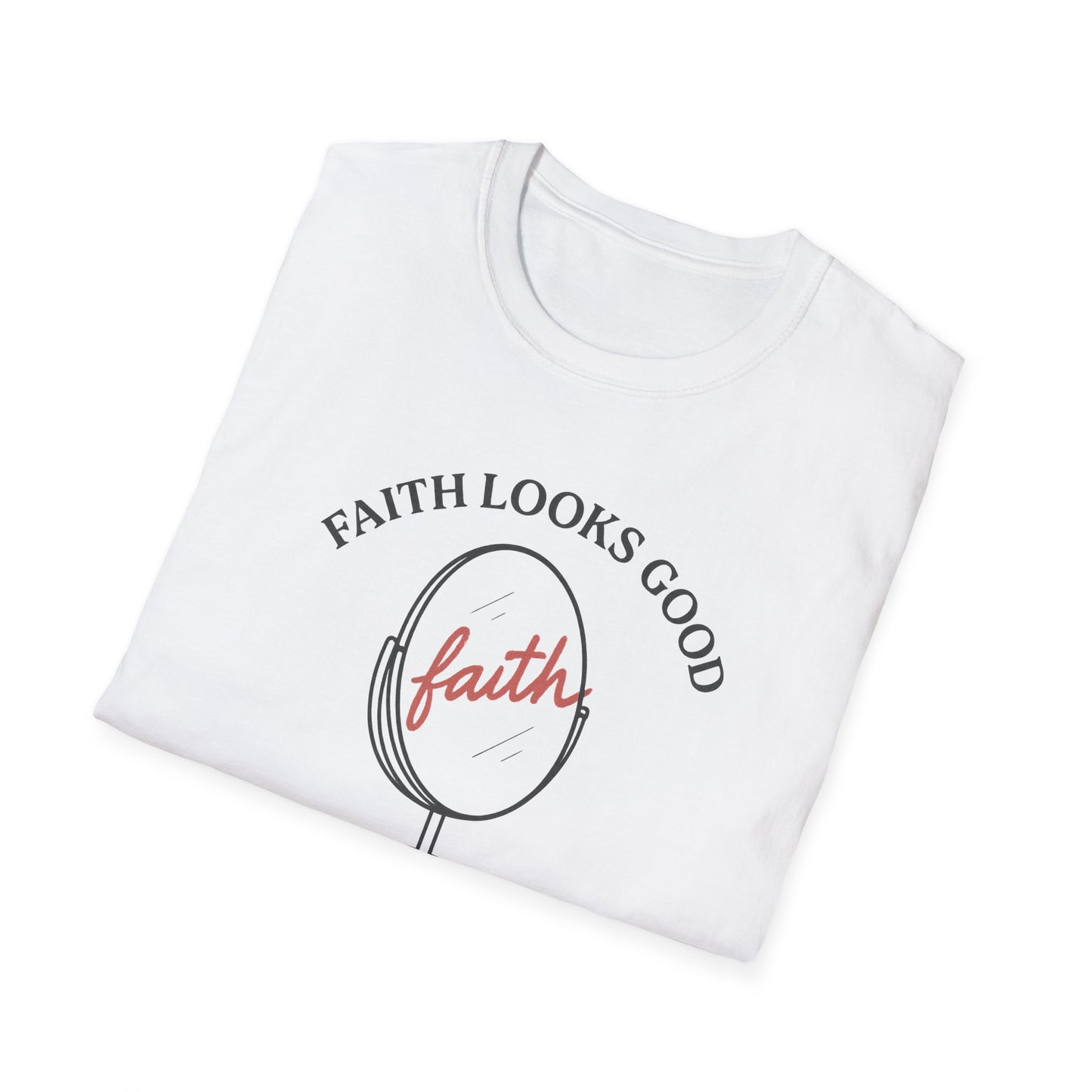 "Faith Looks Good on You" Inspirational Tee-Shirt
