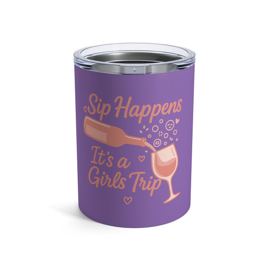 Girls Trip Tumbler, Sip Happens 10oz Stainless Steel Drinkware, Travel Mug for Friends, Fun Party Gift, Celebratory Sipware