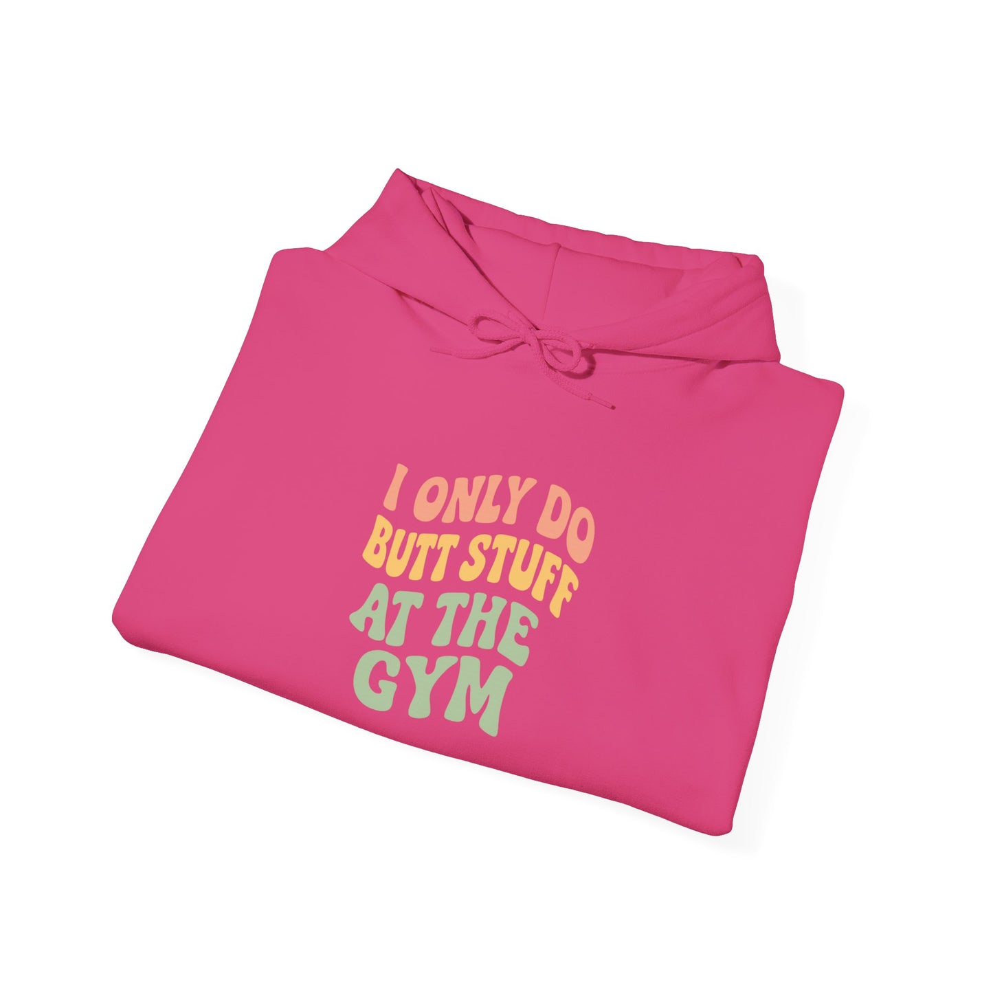 Grit Forge Athletics - "I Only Do Butt Stuff at the Gym" Motivational Hoodie for Gym Lovers