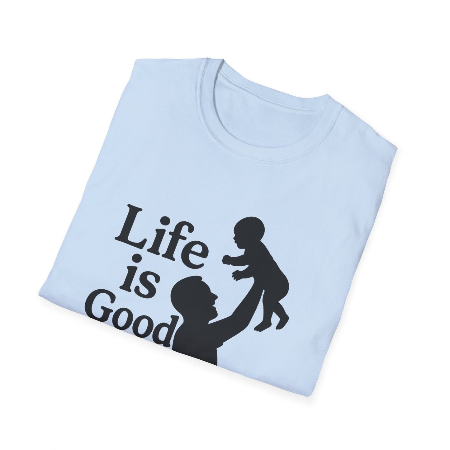 "Life is Good" Men's Softstyle Baby-Rearing Casual Tee-Shirt