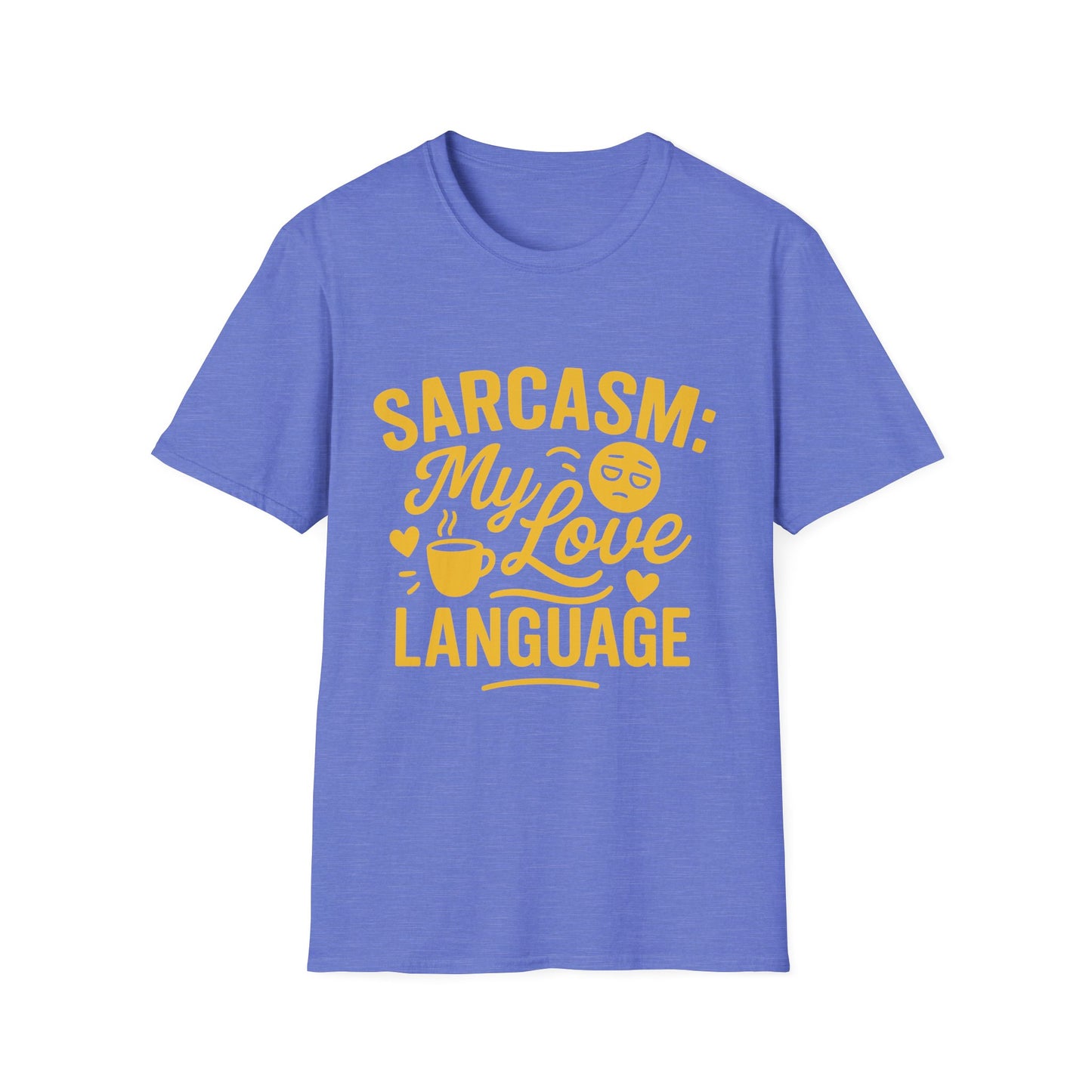 "Sarcasm: My Love Language" Humorous Casual Tee-Shirt