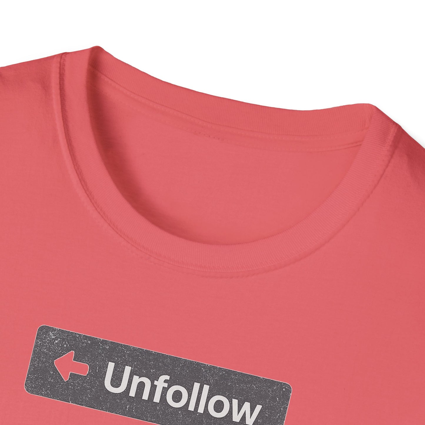 "Unfollow Me in Real Life" Casual Softstyle Tee for Him or Her
