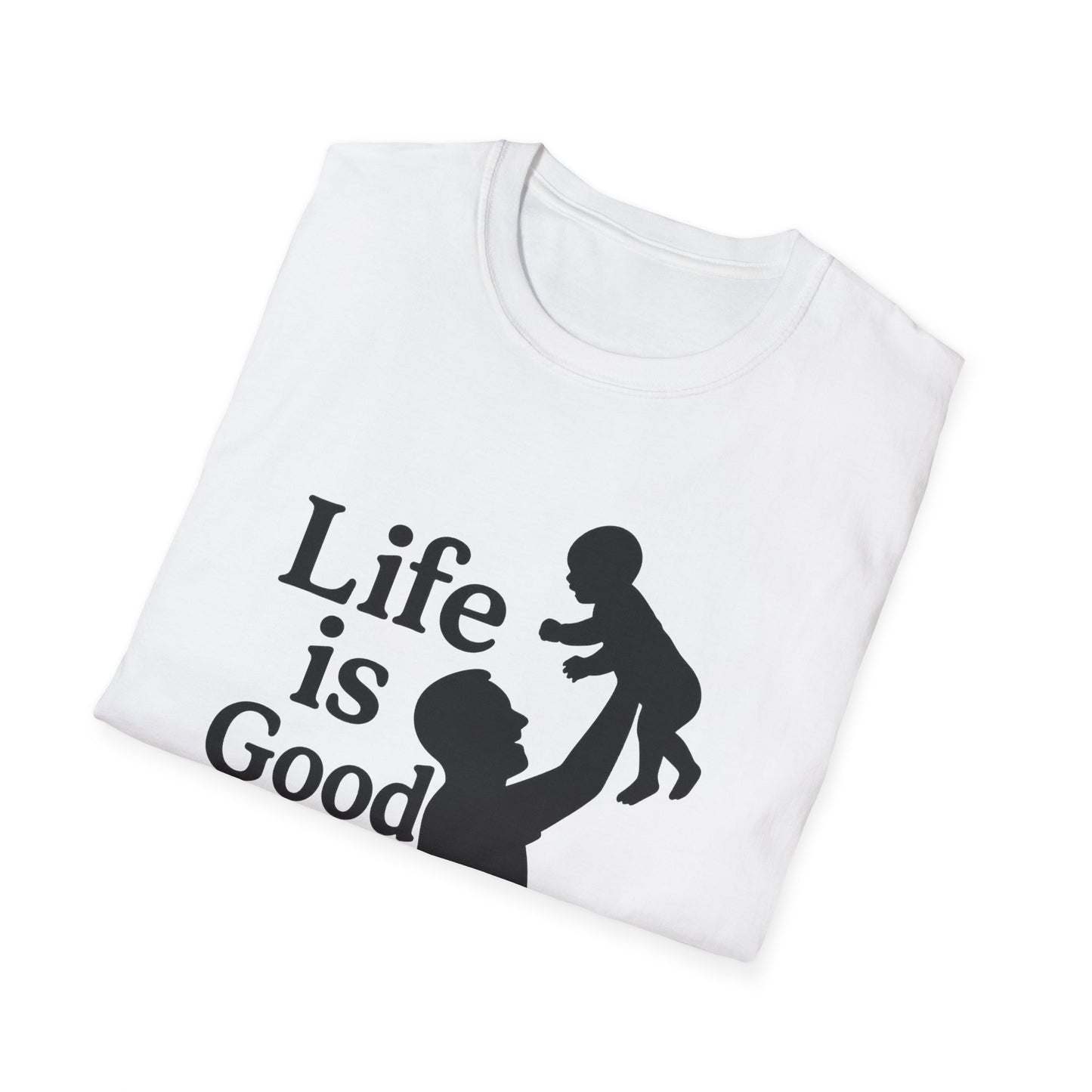 "Life is Good" Men's Softstyle Baby-Rearing Casual Tee-Shirt