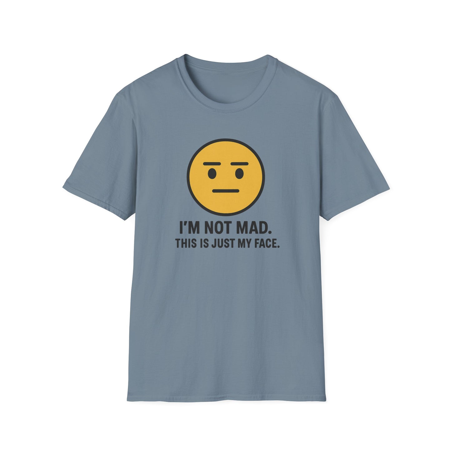 "I’m Not Mad, This is Just My Face" Humorous Tee Shirt