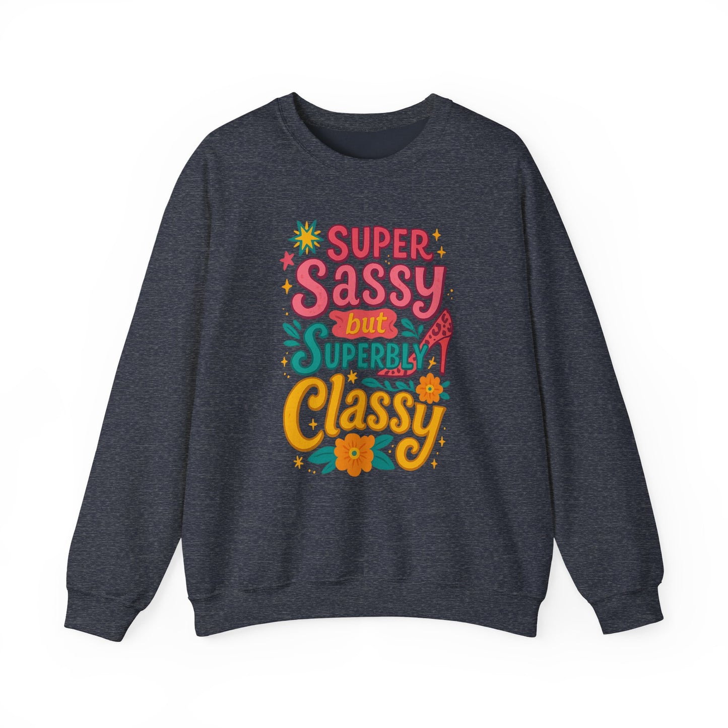 "Super Sassy, but Superbly Classy" Cozy Crewneck Sweatshirt