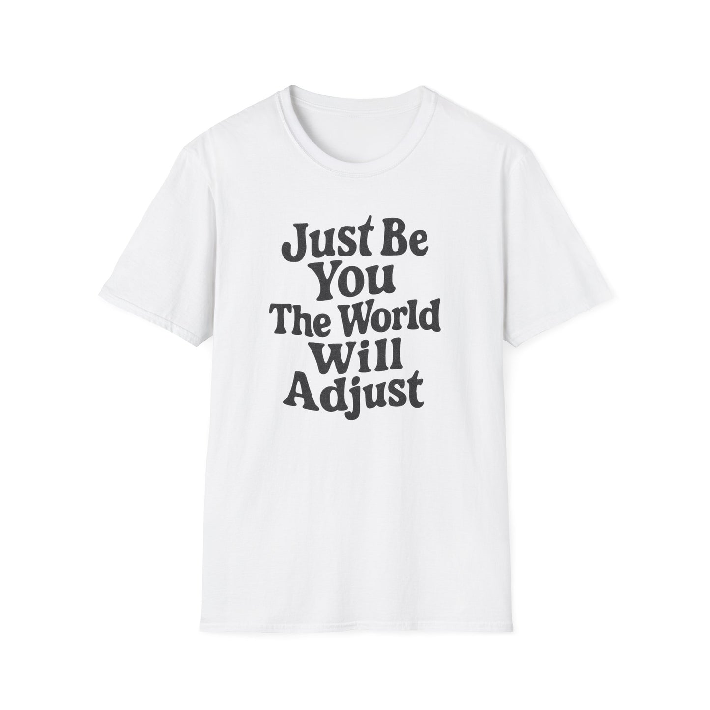 "Just Be You" Casual Softstyle T-Shirt for Him or Her