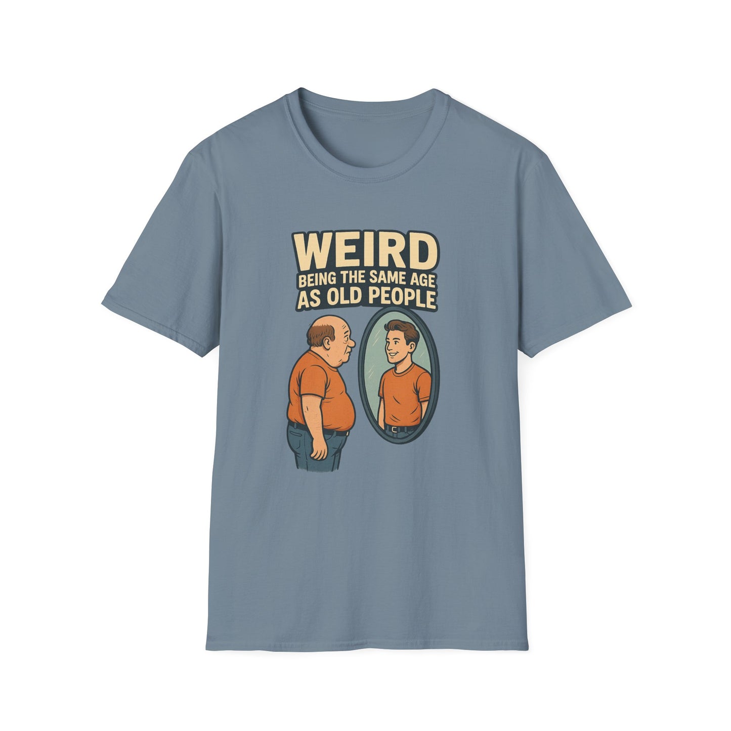 "Weird Being the Same Age as Old People", Funny Aging Humor Men's' Tee-Shirt