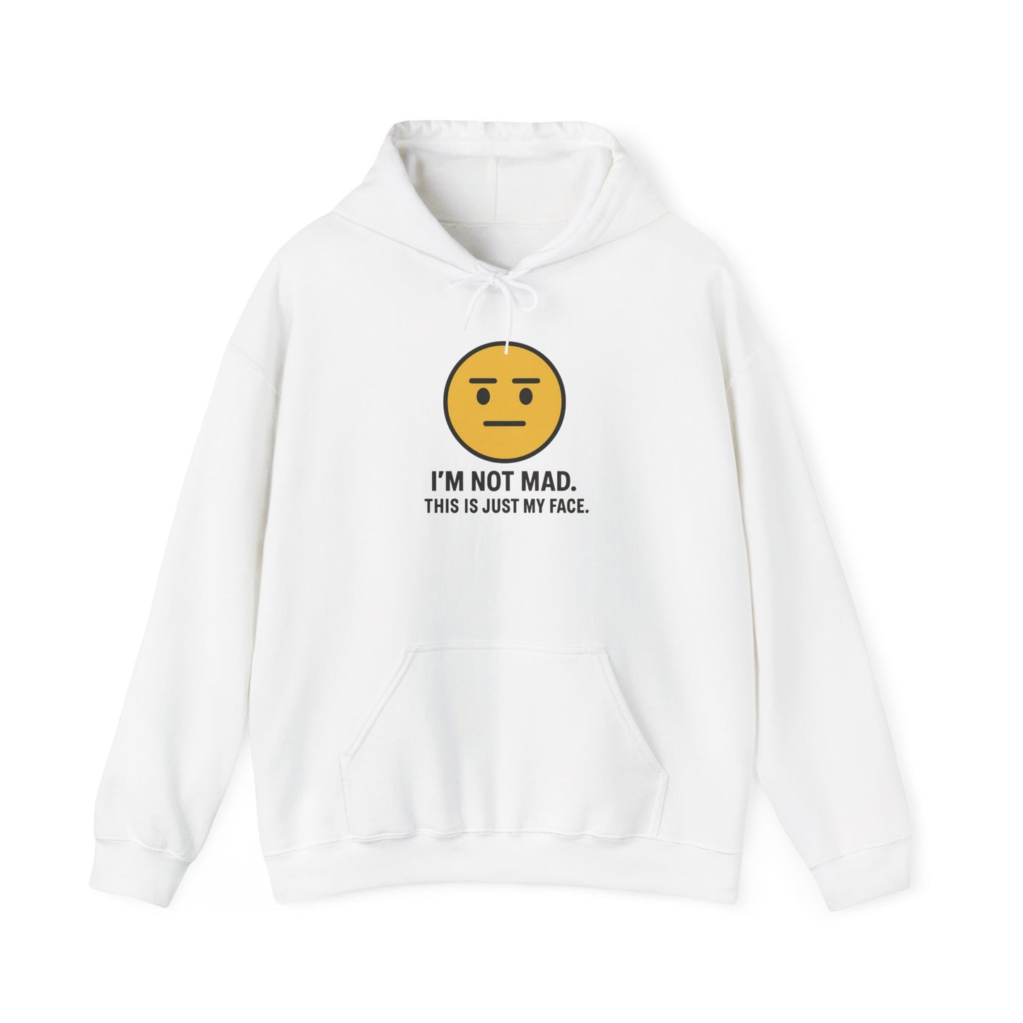 "I'm Not Mad, That's Just My Face" Humorous Hooded Sweatshirt