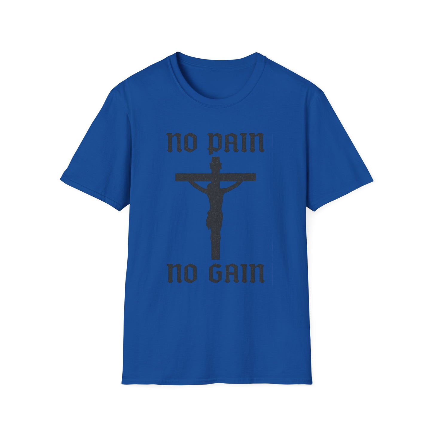 No Pain, No Gain Christian Tee Shirt - His Pain Freed Us