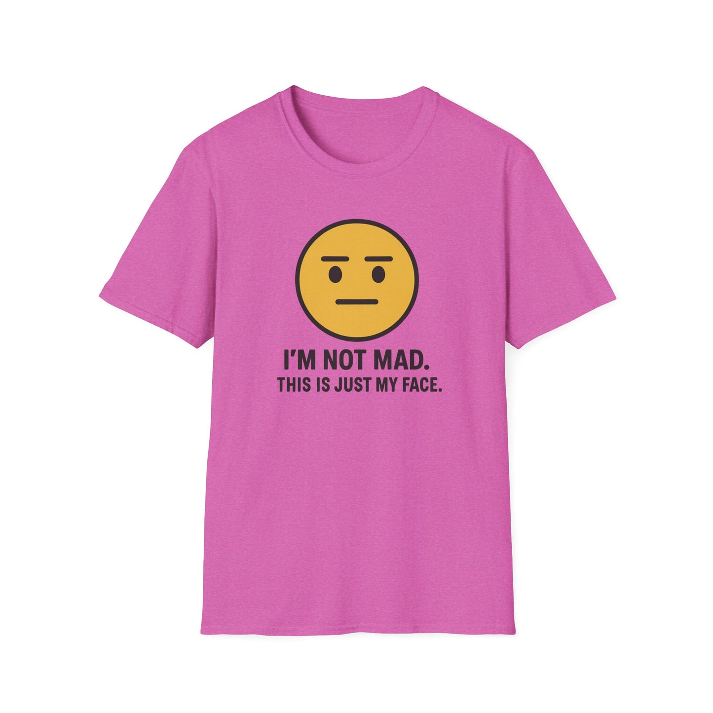 "I’m Not Mad, This is Just My Face" Humorous Tee Shirt