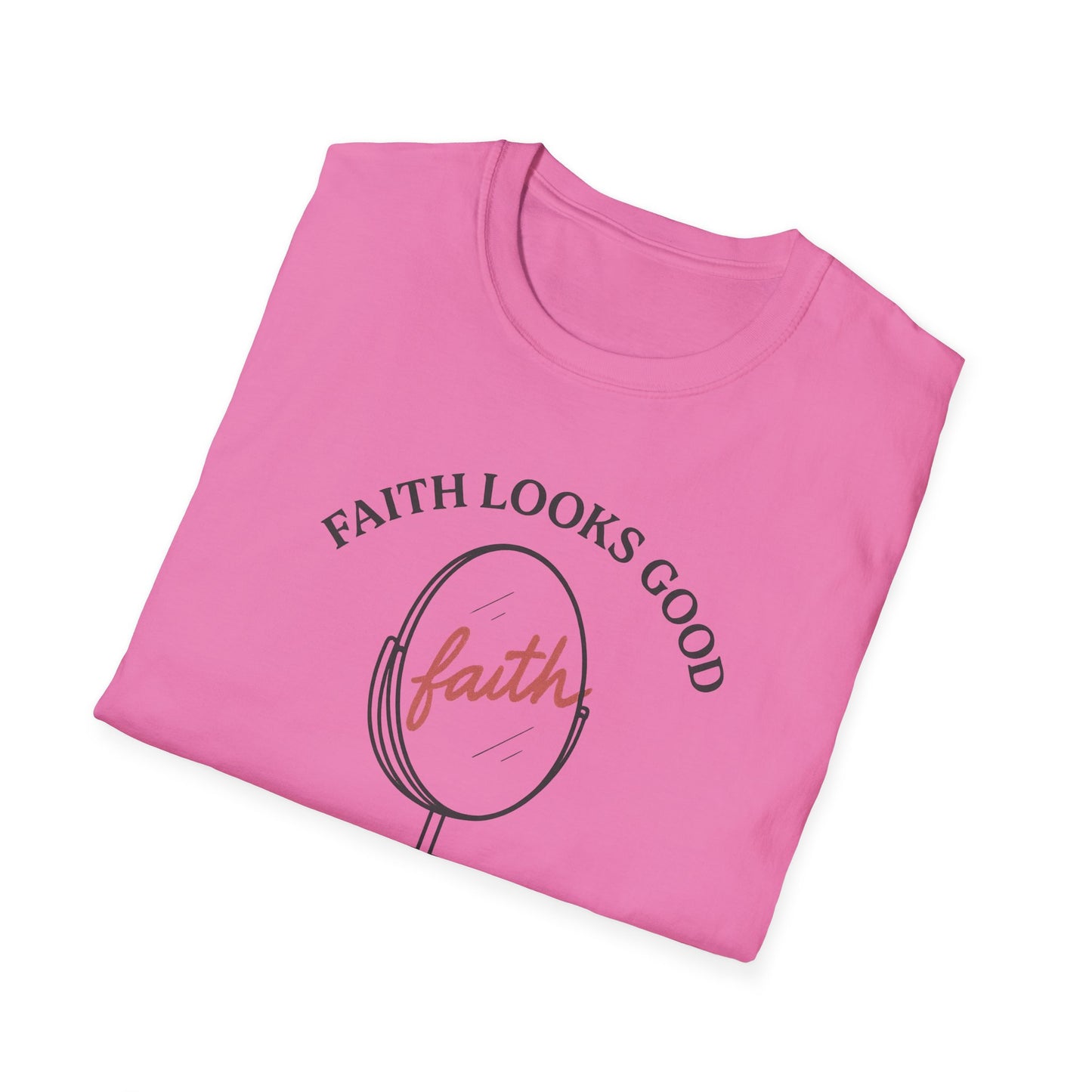 "Faith Looks Good on You" Inspirational Tee-Shirt