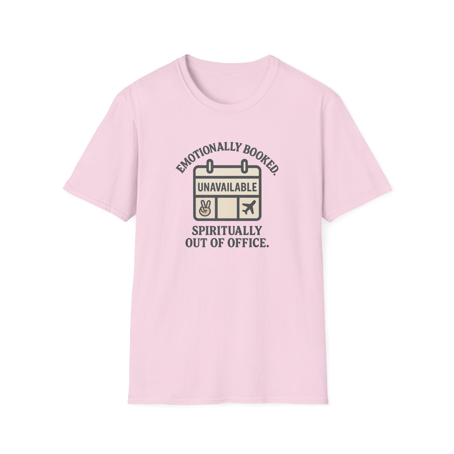 "Emotionally Booked Spiritually Unavailable" Playful T-Shirt
