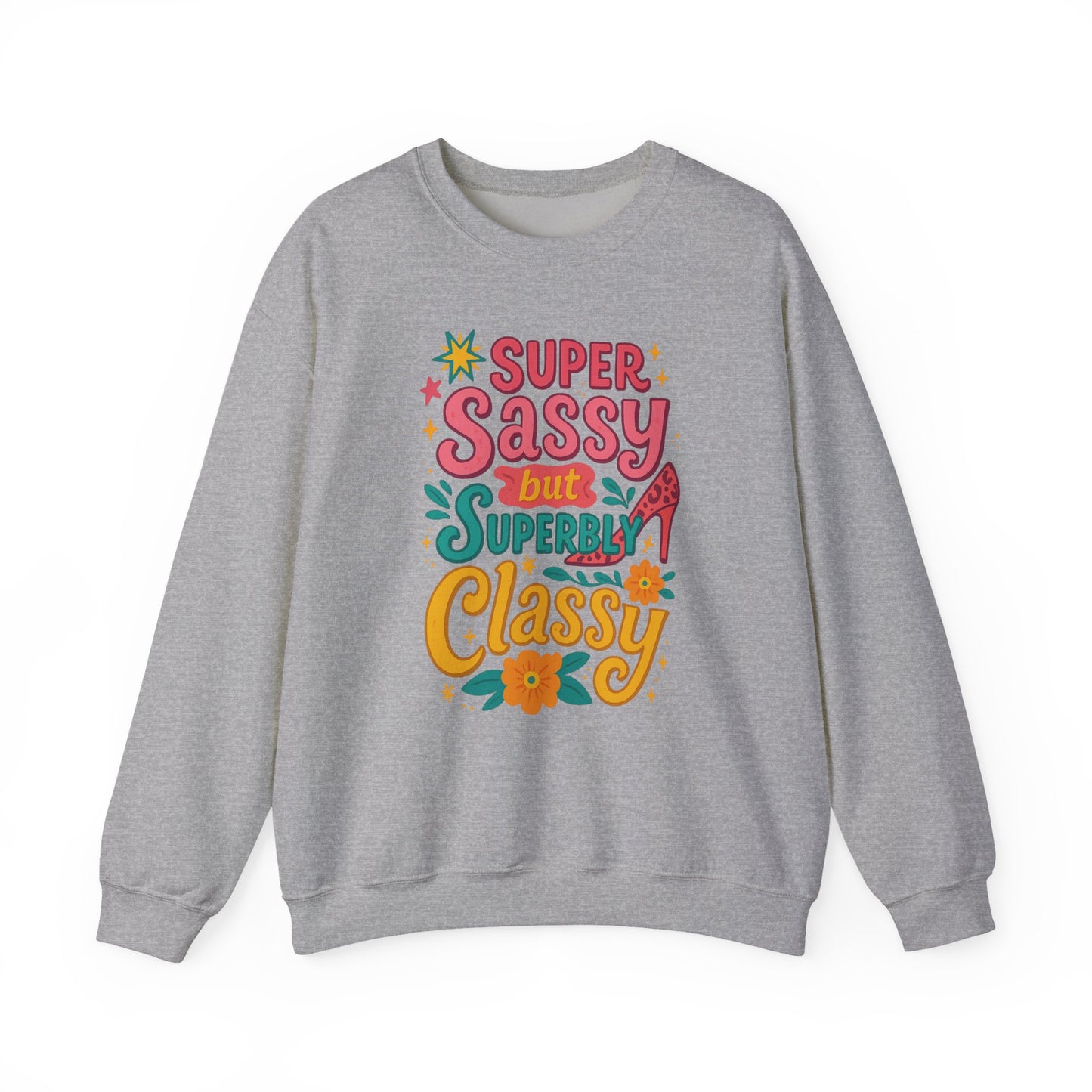 "Super Sassy, but Superbly Classy" Cozy Crewneck Sweatshirt