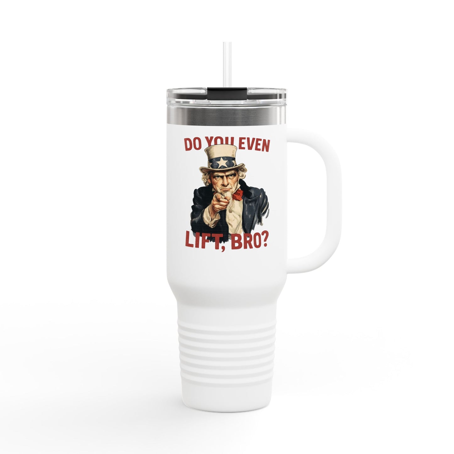 "Do You Even Lift, Bro?" Uncle Sam Travel Mug | 40oz Insulated Tumbler