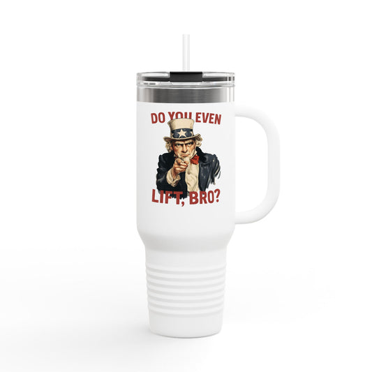 "Do You Even Lift, Bro?" Uncle Sam Travel Mug | 40oz Insulated Tumbler