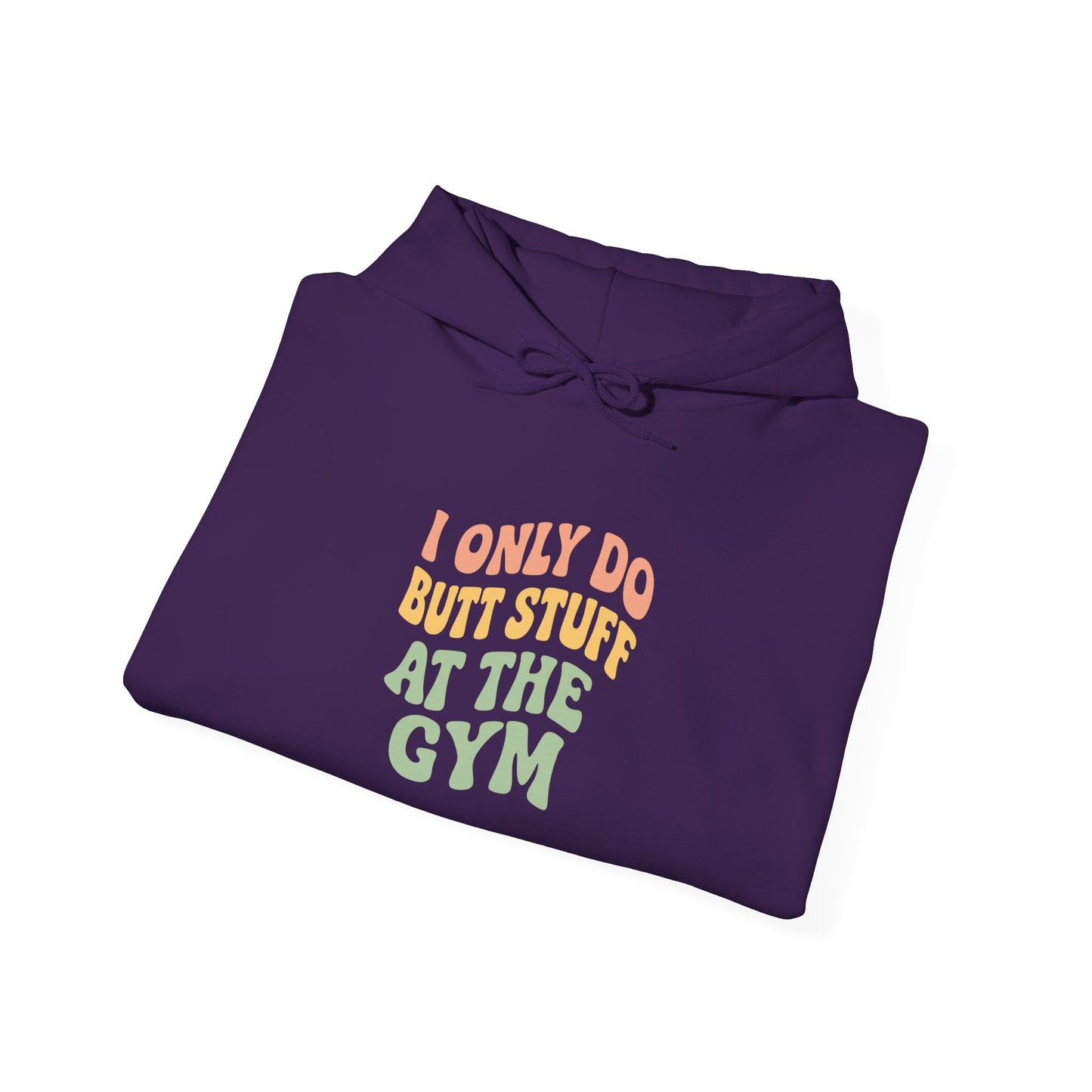 Grit Forge Athletics - "I Only Do Butt Stuff at the Gym" Motivational Hoodie for Gym Lovers