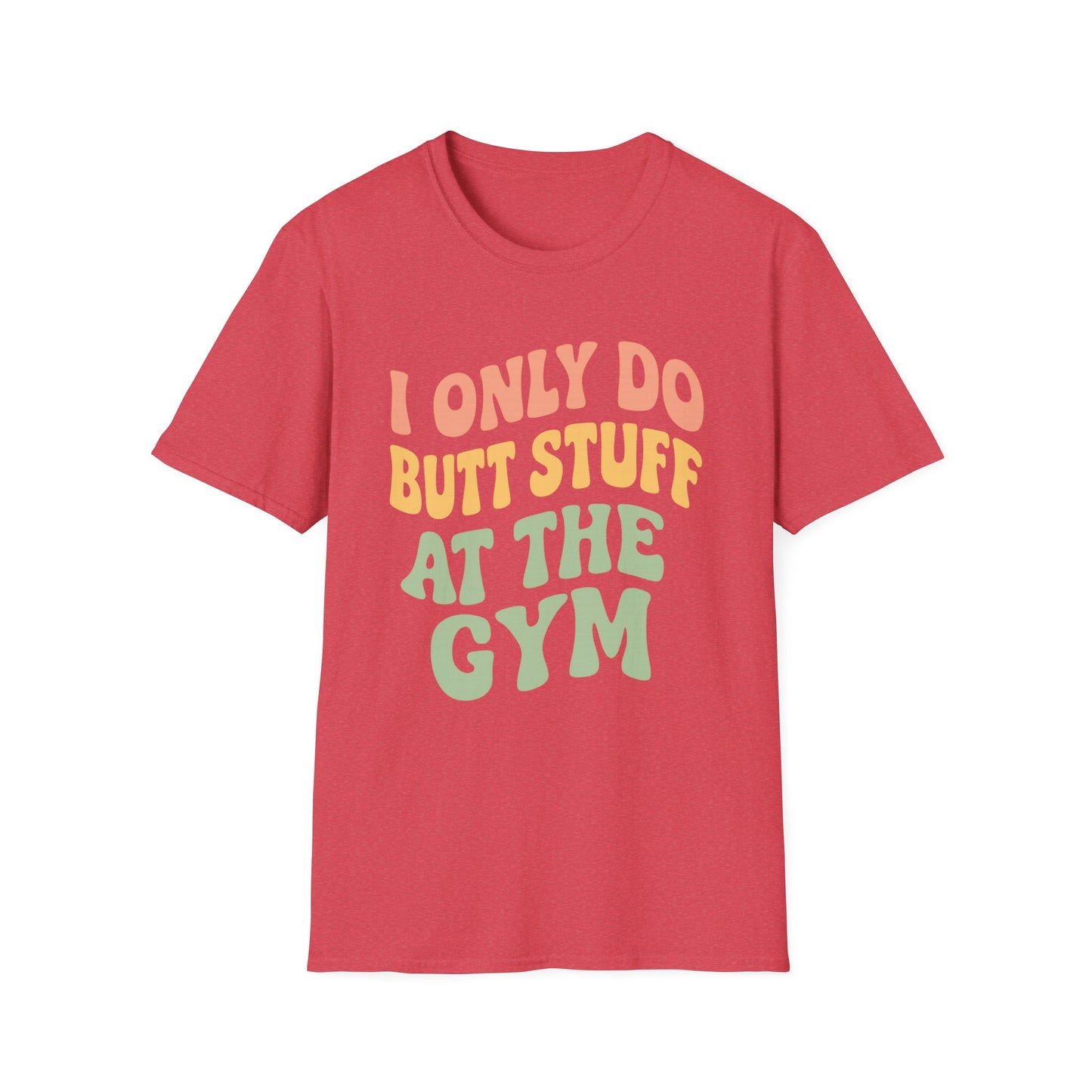Grit Forge Athletics - "I Only Do Butt Stuff at the Gym" Humorous Women's T-Shirt for Gym Lovers