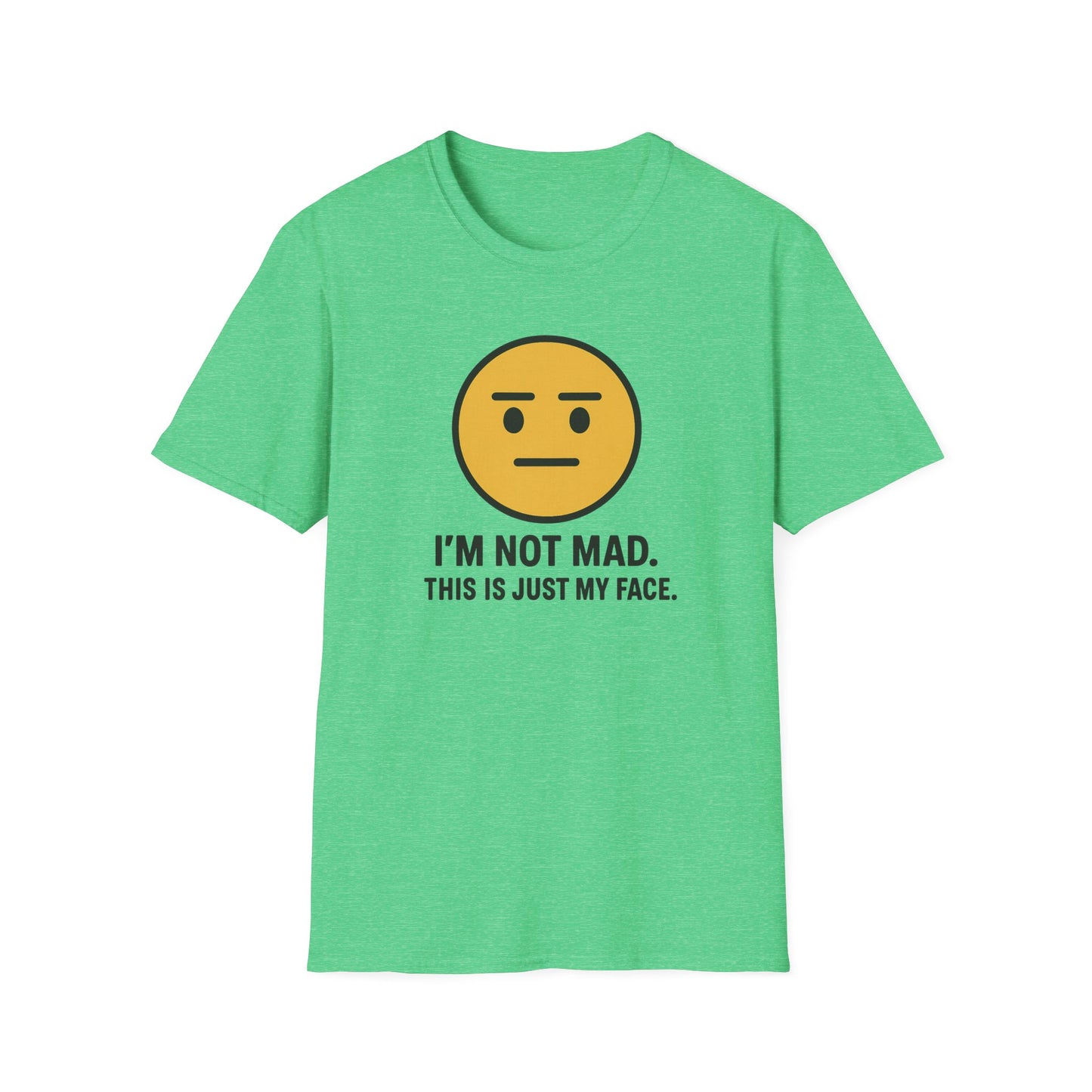 "I’m Not Mad, This is Just My Face" Humorous Tee Shirt